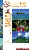 Tahiti et la Polynésie française, Société, Australes, Gambier, Tuamotu, Marquises, île de Pâques