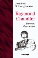 Raymond Chandler, Parcours d'une œuvre