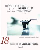 Révolutions industrielles de la musique, Cahiers de Médiologie, n° 18