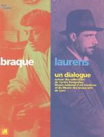 Braque / laurens, un dialogue, autour des collections du Centre Pompidou, Musée national d'art moderne et du Musée des beaux-arts de Lyon...