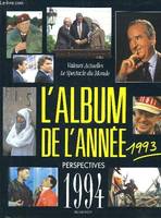 1993, L'album de l'année [Unknown Binding] Jaeghere, Michel de; Valeurs actuelles and Le Spectacle du monde