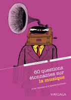 60 questions étonnantes sur la musique, Et les réponses qu'y apporte la science