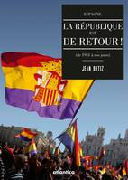 La République est de retour ! - Espagne, de 1931 à nos jours