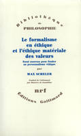 Le formalisme en éthique et l'éthique matériale des valeurs, essai nouveau pour fonder un personnalisme éthique