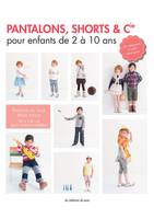 Pantalons, shorts & Cie, Pour enfants de 2 à 10 ans