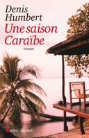 Une saison Caraïbe, roman