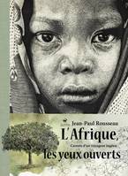 L'Afrique, les yeux ouverts, Carnets d'un voyageur ingénu