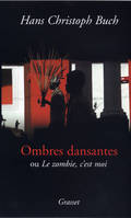 Ombres dansantes , ou le zombi c'est moi, romanessai