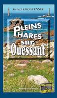 Pleins phares sur Ouessant, Les enquêtes du Commandant l'Hostis - Tome 7