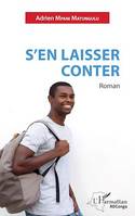 S'en laisser conter, Roman