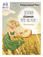 Devenir chaman, même pas peur !