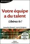 Votre équipe a du talent : Libérez, libéréz-le !