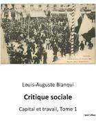 Critique sociale, Capital et travail, Tome 1