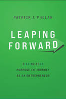 Leaping Forward, Finding Your Purpose and Journey as an Entrepreneur