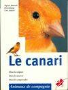 Le canari, bien le soigner, bien le nourrir, bien le comprendre