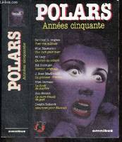 Polars., [1], Polars année 50 - tome 1, années cinquante