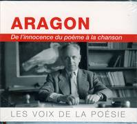 ARAGON DE L INNOCENCE DU POEME A LA CHANSON LES VOIX DE LA POESIE