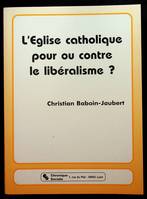 L'Église catholique pour ou contre le libéralisme ?