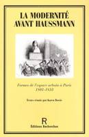 La modernité avant Haussmann / formes de l'espace urbain à Paris, 1801-1853