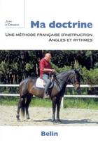 MA DOCTRINE : METHODE FRANCAISE D'INSTRUCTION ANGLES RYTHMES, Une méthode française d'instruction  Angles et rythmes