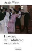 Histoire de l'adultère, XVIe-XIXe siècle