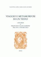 Viaggio e Metamorfosi di un Testo: I Ricordi di Francesco Guicciardini tra XVI e XVII secolo