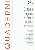 Quaderni, n°54/printemps 2004, Cinéma français et l'État : un modèle en question