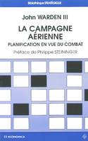 La campagne aérienne - planification en vue du combat, planification en vue du combat