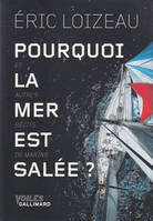 Pourquoi la mer est salée ? et autres récits de marin, Et autres récits de mer