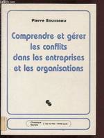 Comprendre et gérer les conflits dans les entreprises et les organisations