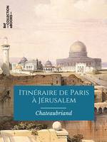 Itinéraire de Paris à Jérusalem, Et de Jérusalem à Paris