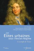 Les élites urbaines sous l'Ancien régime, L'exemple de tours