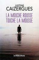 La mouche rousse touche la mousse, Roman