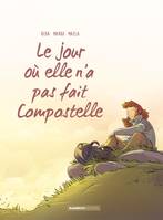 3, Le Jour où... - tome 03, Elle n'a pas fait Compostelle