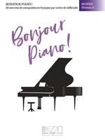 Bonjour Piano !, [16 oeuvres de compositeurs français]