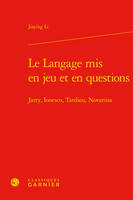 Le langage mis en jeu et en questions, Jarry, ionesco, tardieu, novarina