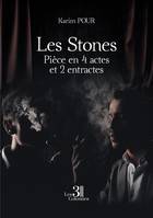 Les Stones - Pièce en 4 actes et 2 entractes