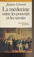 La Médecine entre les savoirs et les pouvoirs, Histoire intellectuelle et politique de la médecine française au XIXe siècle