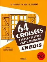 64 croisées, portes-fenêtres, volets, persiennes, en bois, 3e édition