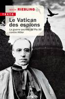 Le Vatican des espions, La guerre secrète de Pie XII contre Hitler