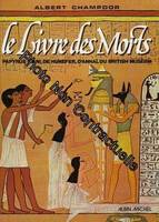 Le Livre des morts, Papyrus d'Ani, de Hunefer d'Anhaï du British Museum