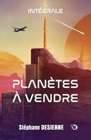 Planètes à vendre - Intégrale