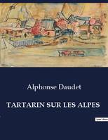 TARTARIN SUR LES ALPES, .