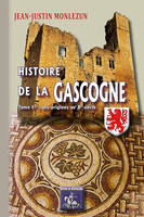 1, Histoire de la Gascogne, Depuis les temps les plus reculés jusqu'à nos jours