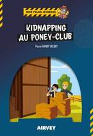 KIDNAPPING AU PONEY CLUB