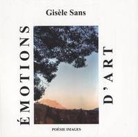 EMOTIONS D'ART  Poèmes, photographies et trois tableaux dont un de Louis-Charles Pinet de Gaulade