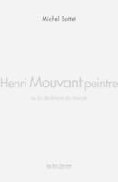 Henri Mouvant peintre, ou la déchirure du monde