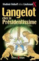 Langelot., 29, Langelot Tome 29 - Langelot chez le Présidentissime, roman