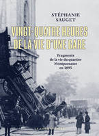 Vingt-quatre heures de la vie d'une gare, Fragments de la vie du quartier Montparnasse en 1895