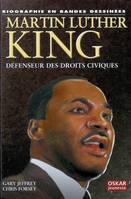 MARTIN LUTHER KING - BIOGRAPHIE EN BD, défenseur des droits civiques